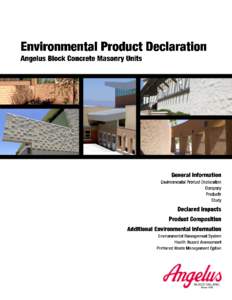 This document is a product-specific Type III environmental  Founded in 1946, Angelus Block is California’s leading producer of product declaration (EPD) for 69 concrete masonry unit (CMU)
