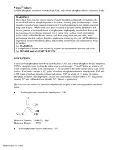 Visicol Tablets (sodium phosphate monobasic monohydrate, USP, and sodium phosphate dibasic anhydrous, USP) WARNINGS There have been rare, but serious reports of acute phosphate nephropathy in patients who received ora