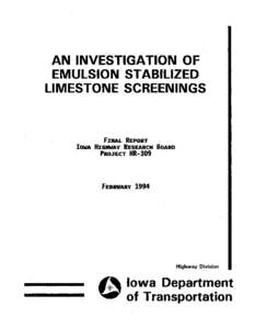 AN INVESTIGATION OF EMULSION STABILIZED LIMESTONE SCREENINGS Highway Division