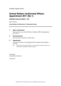 Australian Capital Territory  Animal Welfare (Authorised Officer) Appointment[removed]No 1) Notifiable Instrument NI2011—275 made under the