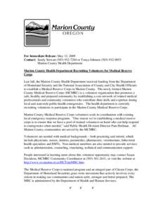 For Immediate Release: May 12, 2009 Contact: Sandy Stewart[removed]or Tonya Johnson[removed]Marion County Health Department Marion County Health Department Recruiting Volunteers for Medical Reserve Corps La