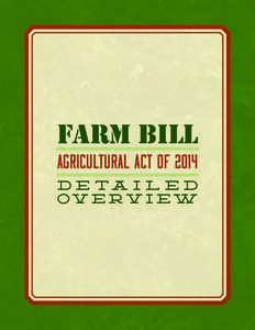 Farm Bill Agricultural act of 2014 D e ta i l e d Ov e r v i e w  Farm Bill