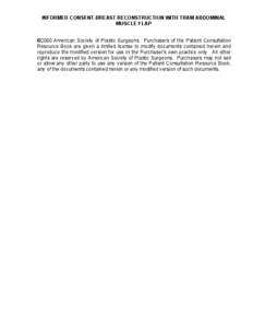 INFORMED CONSENT-BREAST RECONSTRUCTION WITH TRAM ABDOMINAL MUSCLE FLAP ©2000 American Society of Plastic Surgeons. Purchasers of the Patient Consultation