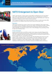 North Atlantic Treaty Organization Fact Sheet July 2016 NATO Enlargement & Open Door NATO’s “open door policy” is based on Article 10 of the Alliance’s founding document, the North Atlantic