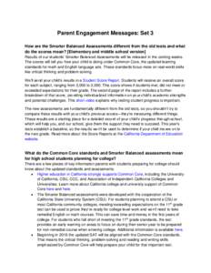 Parent Engagement Messages: Set 3 How are the Smarter Balanced Assessments different from the old tests and what do the scores mean? [Elementary and middle school version] Results of our students’ Smarter Balanced Asse