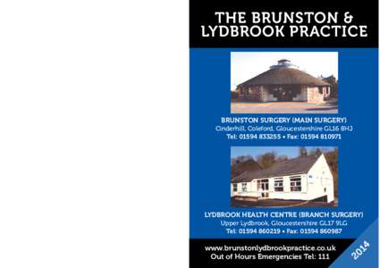 THE Brunston & Lydbrook PRACTICE Brunston Surgery (Main Surgery) Cinderhill, Coleford, Gloucestershire GL16 8HJ Tel: [removed] • Fax: [removed]