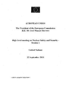 EUROPEAN UNION The President of the European Commission H.E. Mr Jos6 Manuel Barroso High-level meeting on Nuclear Safety and Security Session 1