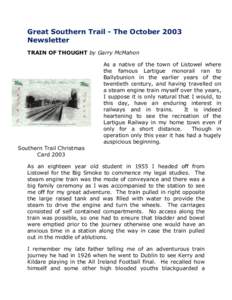 Great Southern Trail - The October 2003 Newsletter TRAIN OF THOUGHT by Garry McMahon As a native of the town of Listowel where the famous Lartigue monorail ran to Ballybunion in the earlier years of the