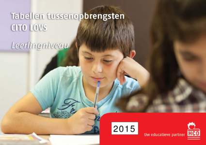 2015  Tabellen tussenopbrengsten CITO LOVS versie: Januari 2015 Leerlingniveau (ten bate van de individuele analyse van de leerlingen) Inleiding In dit document staan voor de meest voorkomende CITO-toetsen van het leerl