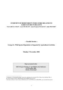 OVERVIEW OF BIODIVERSITY INDICATORS RELATED TO AGRICULTURE IN BELGIUM Visi GARCÍA CIDAD1 , Geert DE BLUST2 , Jean-François MALJEAN1, Alain PEETERS1 -- Parallel Session -Group 2A. Wild Species Dependent or Impacted by A