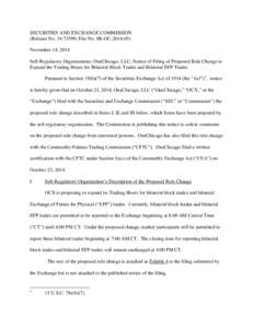 SECURITIES AND EXCHANGE COMMISSION (Release No[removed]; File No. SR-OC[removed]November 14, 2014 Self-Regulatory Organizations; OneChicago, LLC; Notice of Filing of Proposed Rule Change to Expand the Trading Hours for