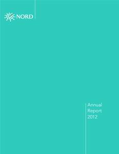 Annual Report 2012 Dear NORD Members and Friends: We are proud to present this end-of-year report to you briefly