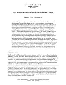 African Studies Quarterly Volume 8, Issue 1 Fall 2004 After Arusha: Gacaca Justice in Post-Genocide Rwanda ALANA ERIN TIEMESSEN