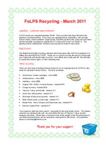 FoLPS Recycling - March 2011 Jewellery - Collection date imminent! FoLPS needs your unwanted jewellery NOW! There are still a few days left before the jewellery recycling deadline. If you have any unwanted items of jewel