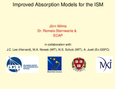 Improved Absorption Models for the ISM  Jörn Wilms Dr. Remeis-Sternwarte & ECAP in collaboration with:
