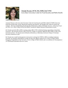 Glenda Dvorak, DVM, MS, MPH, DACVPM Iowa State University Center for Food Security and Public Health 	
   Assistant Director at the Iowa state University Center for Food Security and Public Health (CFSPH) where she rese