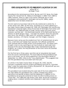 THE FAIR MOVES TO ITS PRESENT LOCATION IN 1892 Article No. 4 by Roger Tryon According to the reminiscences of W.H. Burney and C.M. Jones, the Cedar County Fair moved from St. Helena to Hartington in[removed]From 1884 to 18