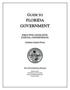 GUIDE TO  FLORIDA GOVERNMENT EXECUTIVE, LEGISLATIVE, JUDICIAL, CONGRESSIONAL