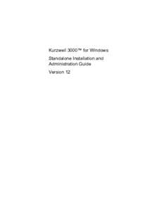 Kurzweil 3000™ for Windows Standalone Installation and Administration Guide Version 12  Kurzweil 3000™ for Windows Standalone Edition