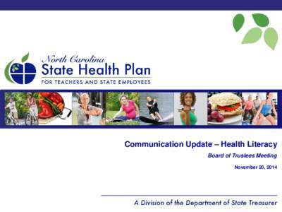 Communication Update – Health Literacy Board of Trustees Meeting November 20, 2014 Health Literacy: Blue Connect BCBSNC is rolling out an enhanced member