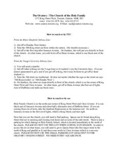 The Oratory / The Church of the Holy Family 1372 King Street West, Toronto, Ontario M6K 1H3 voice: [removed]fax: [removed]Web site: www.oratory-toronto.org E-Mail: [removed]  How to reach us by TTC