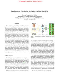 To appear in the Proc. IEEE ICBFace Retriever: Pre-filtering the Gallery via Deep Neural Net Dayong Wang and Anil K. Jain Department of Computer Science and Engineering Michigan State University, East Lansing, MI 