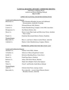 NATIONAL REGISTER ADVISORY COMMITTEE MEETING Third Floor Conference Room Archives and History Building, Raleigh June 13, 2013 APPROVED NATIONAL REGISTER NOMINATIONS Central and Southeastern Regions