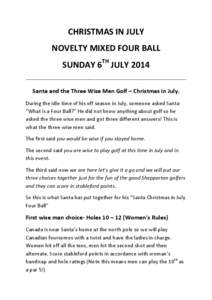 CHRISTMAS IN JULY NOVELTY MIXED FOUR BALL SUNDAY 6TH JULY 2014 --------------------------------------------------------------------------------------------  Santa and the Three Wise Men Golf – Christmas in July.