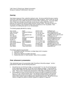 1394 Follow-On Study Group, Bridge Concentration Minutes of meeting[removed]at Sony in San Jose Opening Dick Scheel, temporary Chair, called the meeting to order. He announced that this was a meeting of the IEEE 1394 fol
