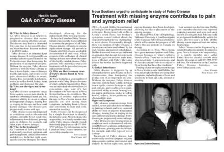 Nova Scotians urged to participate in study of Fabry Disease Health facts Q&A on Fabry disease Q: What is Fabry disease? A: Fabry disease is an inherited,