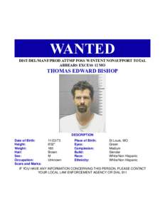 WANTED DIST/DEL/MANF/PROD ATTMP POSS W/INTENT NONSUPPORT TOTAL ARREARS EXCESS 12 MO THOMAS EDWARD BISHOP