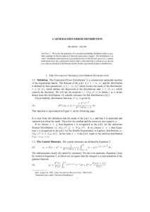 A GENERALIZED ERROR DISTRIBUTION GRAHAM L. GILLER A BSTRACT. We review the properties of a univariate probability distribution that is a possible candidate for the description of ﬁnancial market price changes. This dis