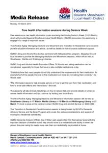 Media Release Monday 10 March 2014 Free health information sessions during Seniors Week Free sessions on two health information topics are being held during Senior’s WeekMarch), which will provide Illawarra Sho