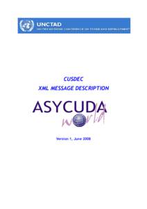 CUSDEC XML MESSAGE DESCRIPTION ASYCUDA Version 1, June 2008