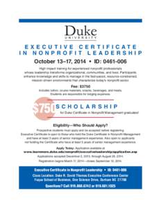 E XECUTIVE CERTIFICATE IN NONPROFIT LEADERSHIP October 13–17, 2014 • ID: [removed]High impact training for experienced nonprofit professionals whose leadership transforms organizational, communities, and lives. Parti