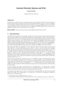 Intrusion Detection Systems and IPv6∗ Arrigo Triulzi  Abstract In this paper we will discuss the new challenges posed by the introduction of IPv6 to Intrusion Detection