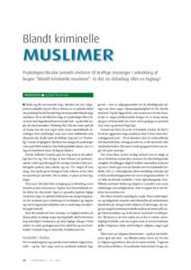 Blandt kriminelle  muslimer Psykologen Nicolai Sennels inviterer til kraftige meninger i anledning af bogen ”Blandt kriminelle muslimer”. Er det en debatbog eller en fagbog?