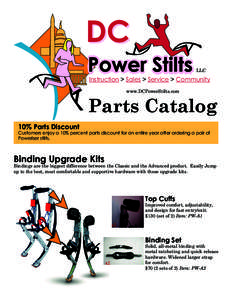LLC  Instruction > Sales > Service > Community www.DCPowerStilts.com  Parts Catalog