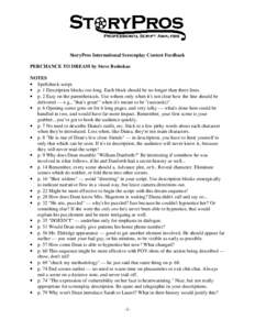 StoryPros International Screenplay Contest Feedback PERCHANCE TO DREAM by Steve Beshekas NOTES • Spellcheck script. • p. 1 Description blocks too long. Each block should be no longer than three lines. • p. 2 Easy o