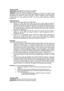 ComplaintComplainant: GlaxoSmithKline Australia Pty Ltd (GSK) Respondent: Reckitt Benckiser Australia Pty Ltd (RB) Complaint: Trade and consumer advertising campaign for Nurofen for Children brand including Nurofe