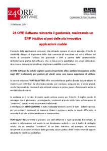 18 febbraio[removed]ORE Software reinventa il gestionale, realizzando un ERP intuitivo al pari delle più innovative applicazioni mobile Il mondo delle applicazioni consumer sta entrando sempre di più in azienda: il li