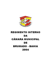 REGIMENTO INTERNO DA CÂMARA MUNICIPAL DE BRUMADO - BAHIA 2004