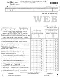 TAXPAYER ANNUAL LOCAL EARNED INCOME TAX RETURN  F-1 You are entitled to receive a written explanation of your rights with regard to the audit, appeal, enforcement, refund and collection of local taxes by cont