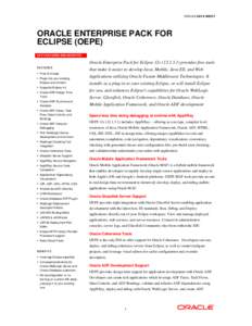 ORACLE DATA SHEET  ORACLE ENTERPRISE PACK FOR ECLIPSE (OEPE) KEY FEATURES AND BENEFITS