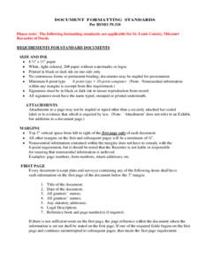 DOCUMENT FORMATTING STANDARDS Per RSMOPlease note: The following formatting standards are applicable for St. Louis County, Missouri Recorder of Deeds. REQUIREMENTS FOR STANDARD DOCUMENTS SIZE AND INK