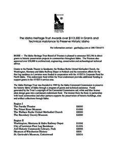 The Idaho Heritage Trust Awards over $113,500 in Grants and Technical Assistance to Preserve Historic Idaho For information contact: [removed] or[removed]BOISE -- The Idaho Heritage Trust Board of Trustees is ple