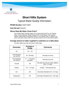 Short Hills System Typical Water Quality Information PWSID Number: NJ0712001 Area Served: Summit Where Does My Water Come From? Two surface water treatment plants at our Canoe Brook WTP on the Passaic
