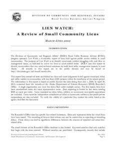 D I V I S I O N O F C O M M U N I T Y A N D R E G I O NA L A F FA I R S Rural Utility Business Advisor Program LIEN WATCH: A Review of Small Community Liens M ARCH -A PRIL 2010