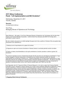 2011 Sibos Conference Panel: “LEI Implementation and BIC Evolution” Wednesday, September 21, 2011 Toronto, Canada Remarks As prepared for delivery