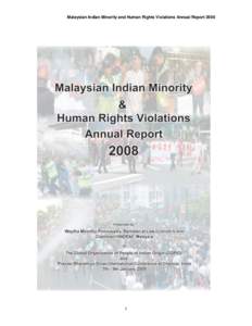 Malaysian Indian Minority and Human Rights Violations Annual Report[removed]i Malaysian Indian Minority and Human Rights Violations Annual Report 2008